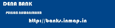 DENA BANK  PUNJAB NAWANSHAHR    banks information 